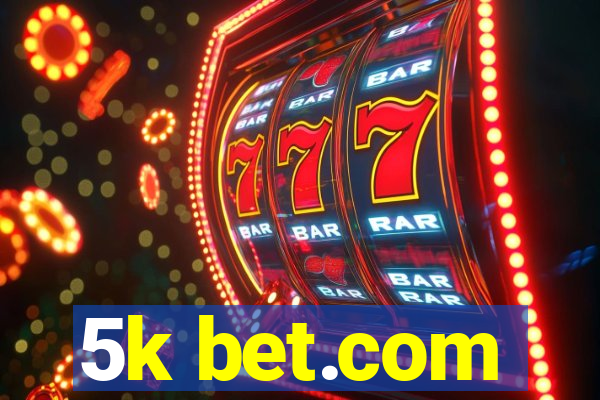 5k bet.com