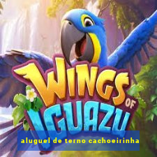 aluguel de terno cachoeirinha