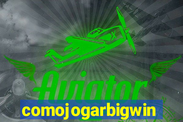 comojogarbigwin