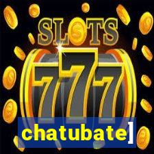 chatubate]