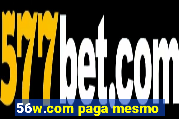 56w.com paga mesmo