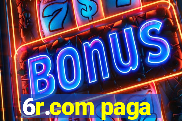 6r.com paga