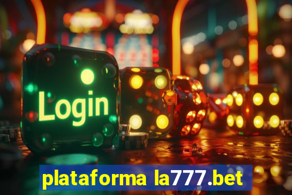 plataforma la777.bet