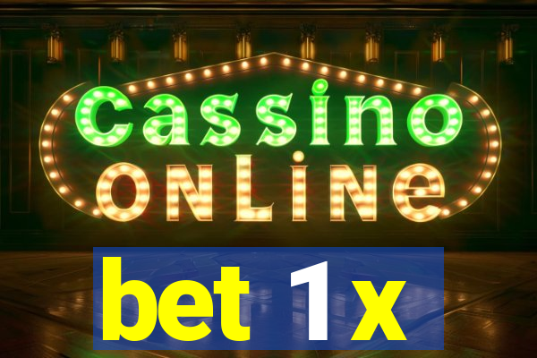 bet 1 x