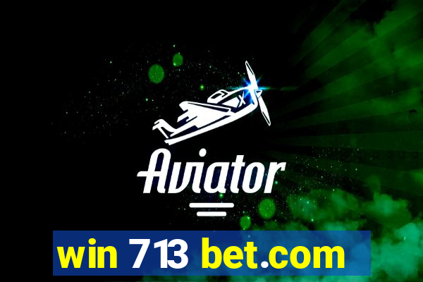 win 713 bet.com