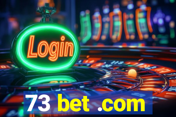73 bet .com