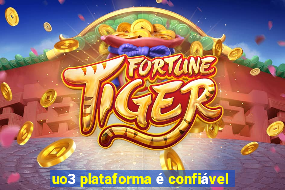 uo3 plataforma é confiável