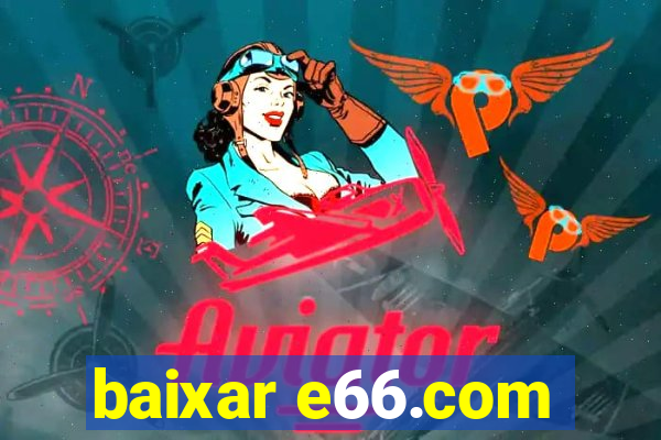 baixar e66.com