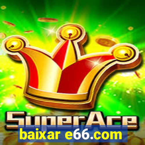 baixar e66.com