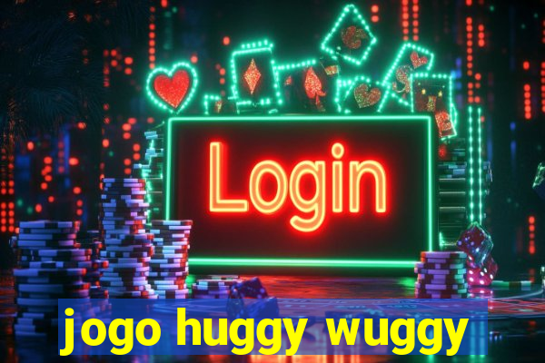 jogo huggy wuggy