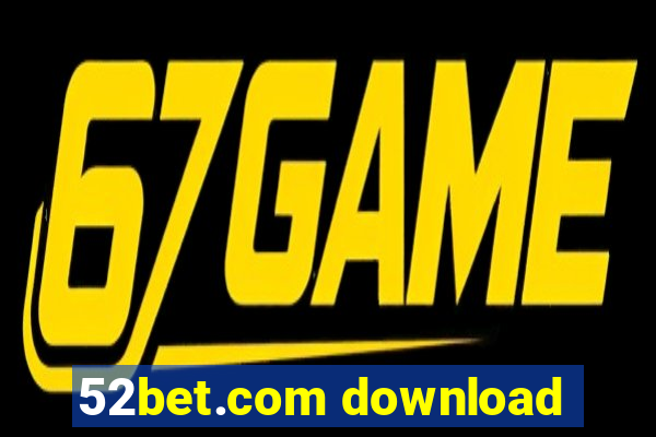 52bet.com download