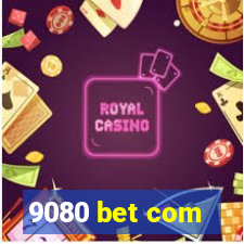 9080 bet com