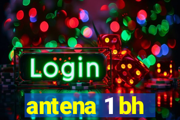 antena 1 bh