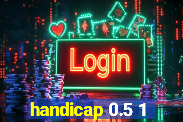 handicap 0.5 1