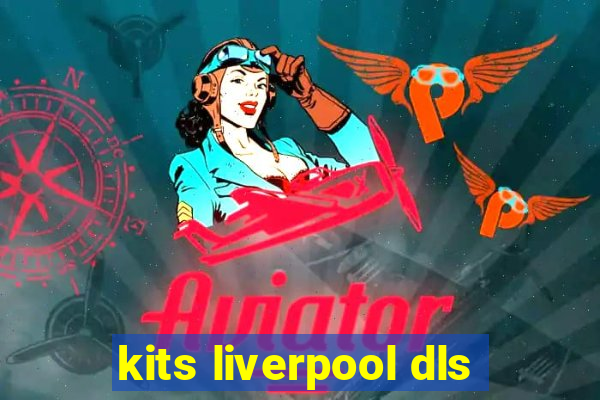 kits liverpool dls
