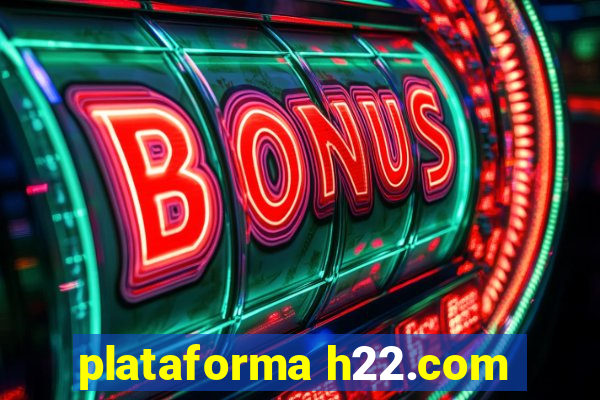 plataforma h22.com