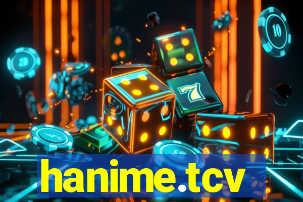 hanime.tcv
