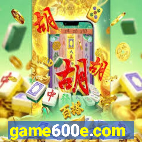game600e.com