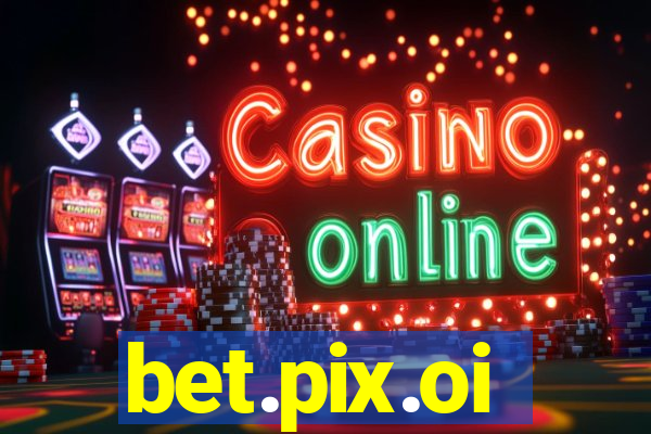 bet.pix.oi