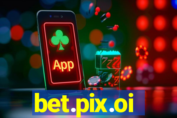 bet.pix.oi
