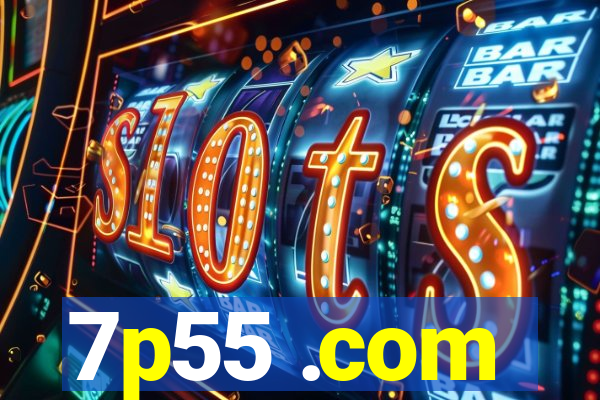 7p55 .com