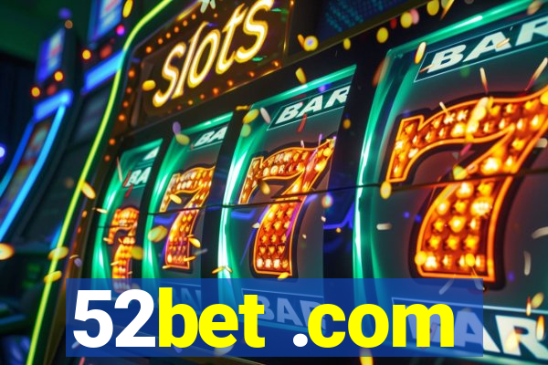 52bet .com