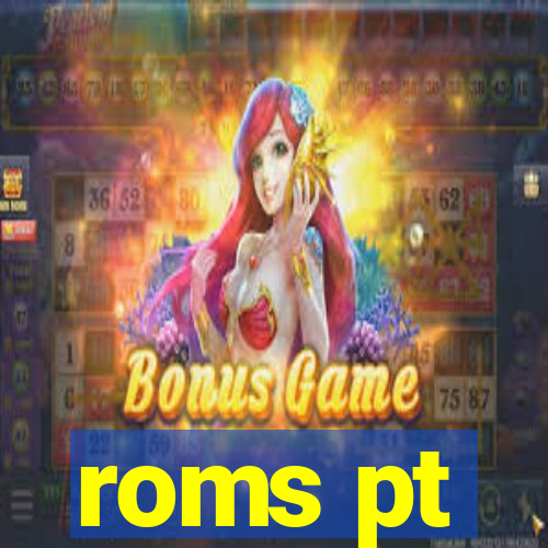 roms pt
