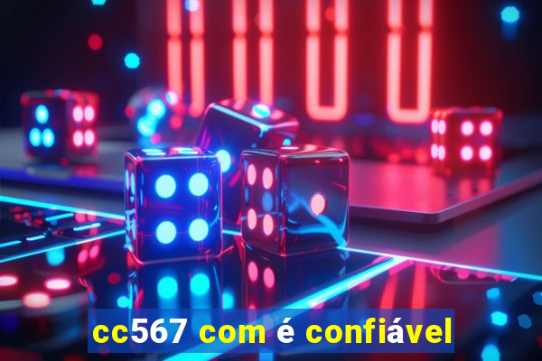 cc567 com é confiável