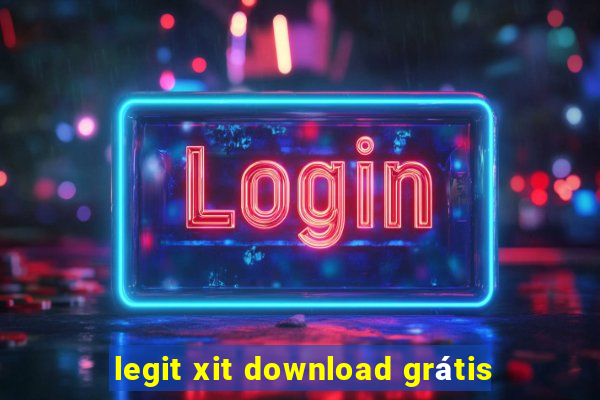 legit xit download grátis