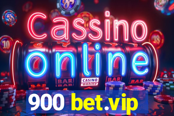 900 bet.vip