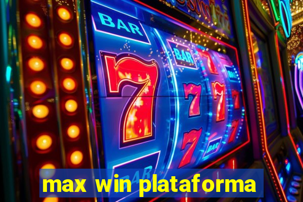 max win plataforma