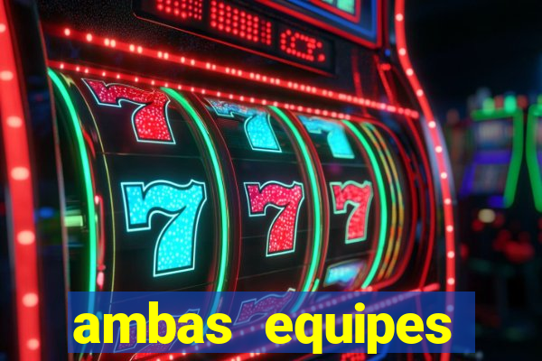 ambas equipes marcam ou mais de 2.5