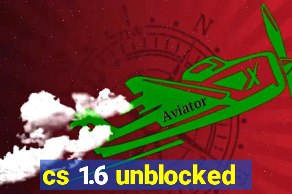 cs 1.6 unblocked