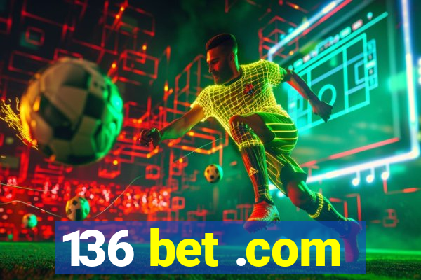 136 bet .com