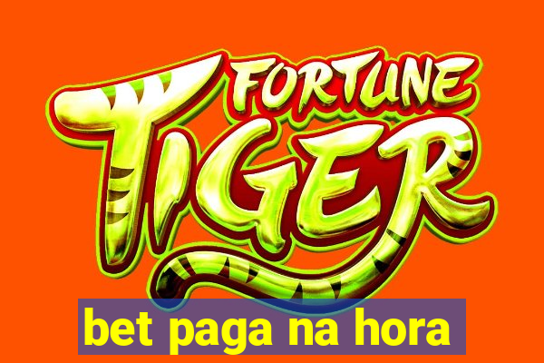 bet paga na hora