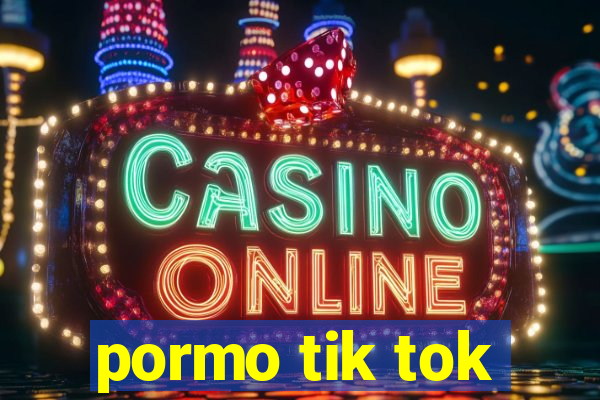 pormo tik tok