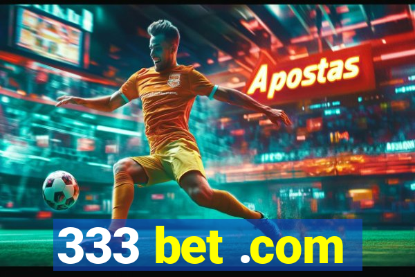 333 bet .com