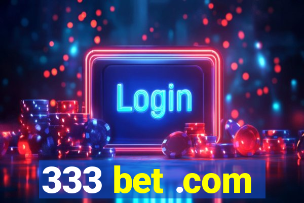 333 bet .com