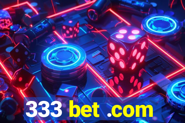 333 bet .com