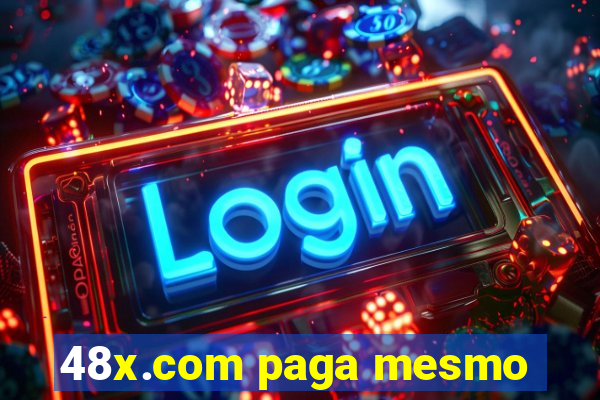 48x.com paga mesmo