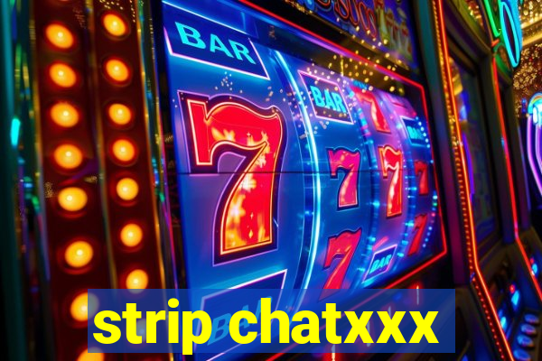 strip chatxxx