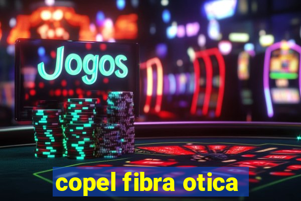 copel fibra otica