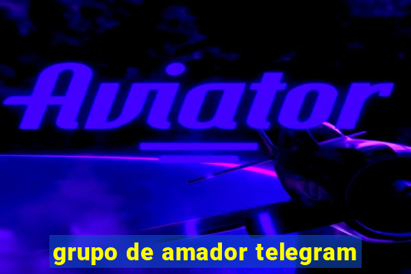 grupo de amador telegram