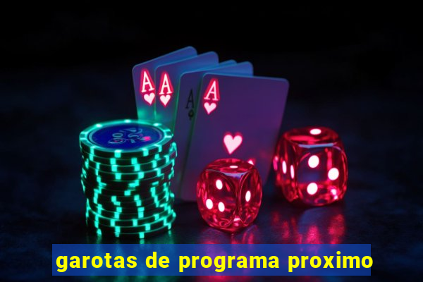 garotas de programa proximo