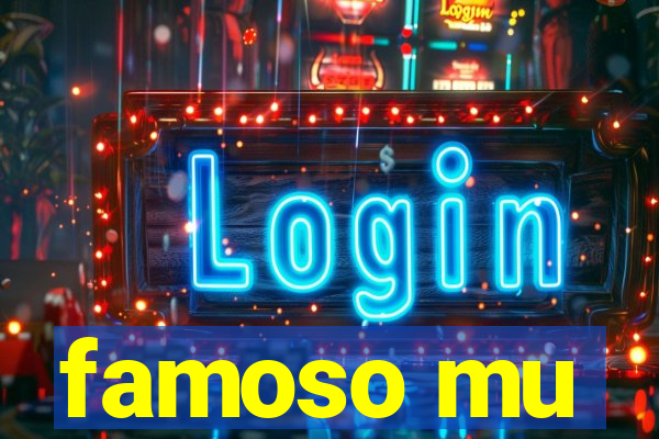 famoso mu