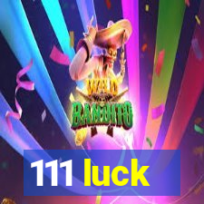 111 luck