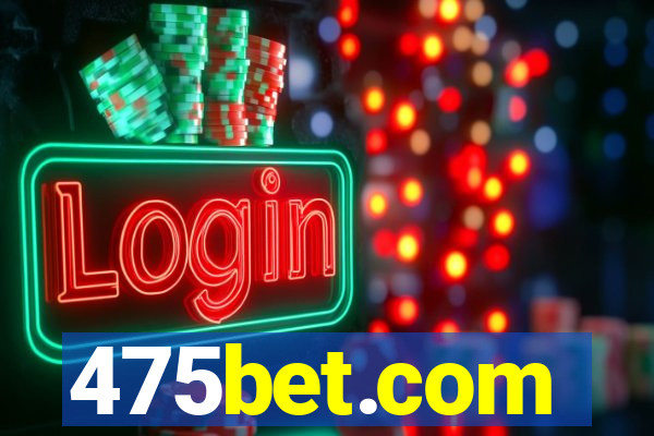 475bet.com