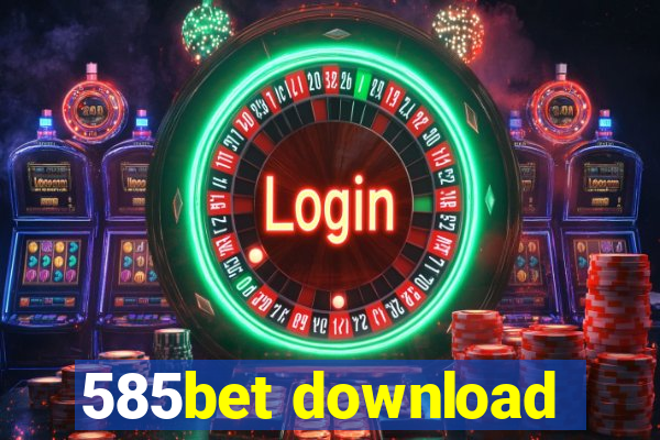 585bet download