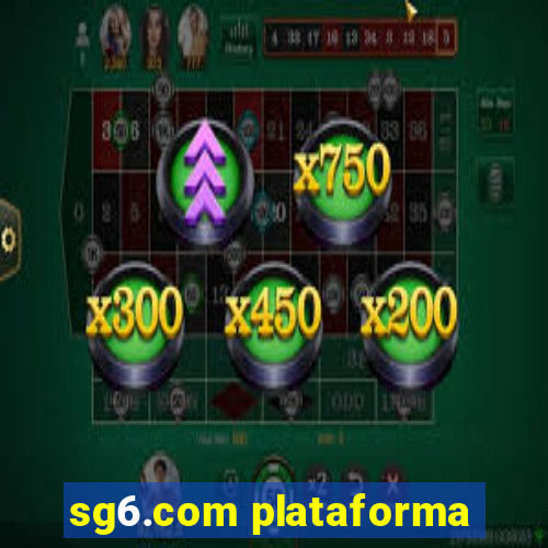 sg6.com plataforma