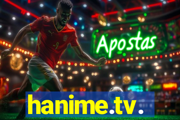 hanime.tv.
